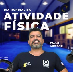 06 DE ABRIL: DIA MUNDIAL DA ATIVIDADE FÍSICA — MEXA-SE POR VOCÊ!