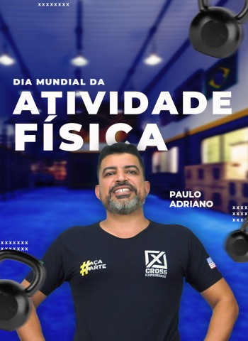 06 DE ABRIL: DIA MUNDIAL DA ATIVIDADE FÍSICA — MEXA-SE POR VOCÊ!