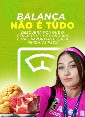 Balança não é tudo – descubra por que o percentual de gordura é mais importante que a perda de peso